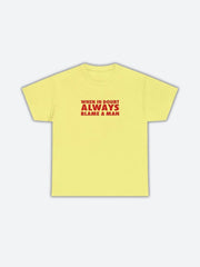 Always Blame A Man Tee